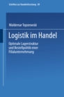 Image for Logistik im Handel: Optimale Lagerstruktur und Bestellpolitik einer Filialunternehmung