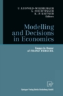 Image for Modelling and Decisions in Economics: Essays in Honor of Franz Ferschl