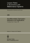 Image for Nondifferentiable Optimization: Motivations and Applications: Proceedings of an IIASA (International Institute for Applied Systems Analysis) Workshop on Nondifferentiable Optimization Held at Sopron, Hungary, September 17-22, 1984