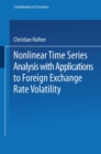 Image for Nonlinear Time Series Analysis with Applications to Foreign Exchange Rate Volatility
