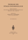 Image for Probleme der Fetalen Endokrinologie: Drittes Symposion der Deutschen Gesellschaft fur Endokrinologie, Bonn, den 4. und 5. Marz 1955.