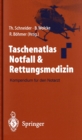 Image for Taschenatlas Notfall &amp; Rettungsmedizin: Kompendium fur den Notarzt.