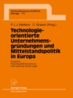Image for Technologieorientierte Unternehmensgrundungen und Mittelstandspolitik in Europa: Probleme - Risikokapitalfinanzierung - Internationale Erfahrungen
