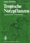 Image for Tropische Nutzpflanzen: Ursprung, Evolution und Domestikation