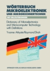 Image for Worterbuch der Mikroelektronik und Mikrorechnertechnik mit Erlauterungen / Dictionary of Microelectronics and Microcomputer Technology with Definitions