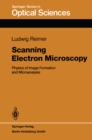 Image for Scanning electron microscopy: physics of image formation and microanalysis