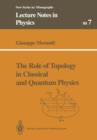 Image for The Role of Topology in Classical and Quantum Physics
