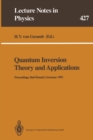Image for Quantum Inversion Theory and Applications: Proceedings of the 109th W.E. Heraeus Seminar Held at Bad Honnef, Germany, May 17-19, 1993