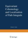 Image for Equivariant Cohomology and Localization of Path Integrals
