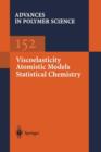 Image for Viscoelasticity Atomistic Models Statistical Chemistry