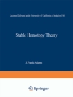 Image for Stable Homotopy Theory: Lectures Delivered at the University of California at Berkeley 1961