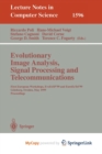 Image for Evolutionary Image Analysis, Signal Processing and Telecommunications : First European Workshops, EvoIASP&#39;99 and EuroEcTel&#39;99 Goteborg, Sweden, May 26-27, 1999, Proceedings