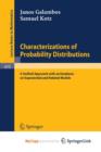 Image for Characterizations of Probability Distributions. : A Unified Approach with an Emphasis on Exponential and Related Models.