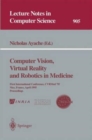 Image for Computer Vision, Virtual Reality and Robotics in Medicine : First International Conference, CVRMed &#39;95, Nice, France, April 3 - 6, 1995. Proceedings