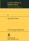 Image for Cohomologie Galoisienne: Cours au College de France, 1962-1963 : 5