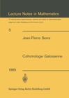 Image for Cohomologie Galoisienne: Cours au College de France, 1962-1963