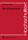 Image for Bruchmechanik: Grundlagen, Lineare Bruchmechanik