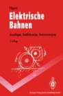 Image for Elektrische Bahnen: Grundlagen, Triebfahrzeuge, Stromversorgung