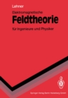 Image for Elektromagnetische Feldtheorie Fur Ingenieure Und Physiker