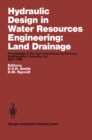 Image for Hydraulic Design in Water Resources Engineering: Land Drainage: Proceedings of the 2nd International Conference, Southampton University, U.K. April 1986