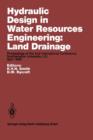Image for Hydraulic Design in Water Resources Engineering: Land Drainage : Proceedings of the 2nd International Conference, Southampton University, U.K. April 1986