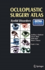 Image for Oculoplastic Surgery Atlas: Eyelid Disorders