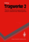Image for Tragwerke 2: Theorie Und Berechnungsmethoden Statisch Unbestimmter Stabtragwerke