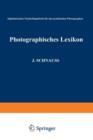 Image for Photographisches Lexikon : Alphabetisches Nachschlagebuch fur den praktischen Photographen