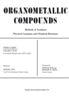 Image for Organometallic Compounds : Methods of Synthesis Physical Constants and Chemical Reactions