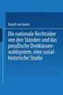 Image for Die nationale Rechtsidee von den Standen und das preussische Dreiklassenwahlsystem : Eine sozial-historische Studie