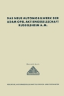 Image for Das neue Automobilwerk der Adam Opel Aktiengesellschaft R?sselsheim A. M.