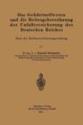 Image for Das Gefahrtarifwesen und die Beitragsberechnung der Unfallversicherung des Deutschen Reiches