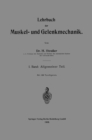 Image for Lehrbuch der Muskel- und Gelenkmechanik: I. Band: Allgemeiner Teil