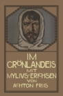 Image for Im Gronlandeis mit Mylius-Erichsen: Die Danmark-Expedition 1906-1908