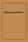 Image for Hebammenlehrbuch: Auf Grund Der Funften Auflage Des Preuischen Hebammenlehrbuches