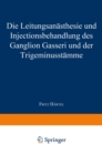 Image for Die Leitungsanasthesie Und Injections-behandlung Des Ganglion Gasseri Und Der Trigeminusstamme