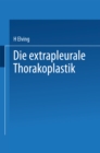Image for Die extrapleurale Thorakoplastik: Akademische Abhandlung