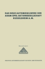 Image for Das neue Automobilwerk der Adam Opel Aktiengesellschaft Russelsheim A. M.