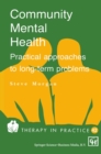 Image for Community Mental Health: Practical approaches to longterm problems