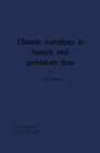 Image for Climatic Variations in Historic and Prehistoric Time