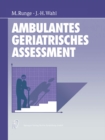 Image for Ambulantes geriatrisches Assessment: Werkzeuge fur die ambulante geriatrische Rehabilitation