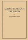 Image for Kleines Lehrbuch Der Physik Ohne Anwendung Hoherer Mathematik
