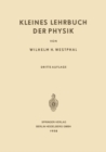 Image for Kleines Lehrbuch Der Physik: Ohne Anwendung Hoherer Mathematik