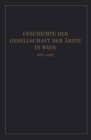 Image for Geschichte Der Gesellschaft Der Arzte in Wien 1837-1937