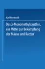 Image for Das 3-Monomethylxanthin, ein Mittel zur Bekampfung der Mause und Ratten: Inaugural-Dissertation