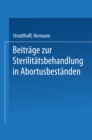 Image for Beitrage zur Sterilitatsbehandlung in Abortusbestanden: Abortinimpfung - Eierstocksunter Suchungen