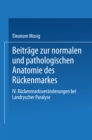 Image for Beitrage zur normalen und pathologischen Anatomie des Ruckenmarkes: IV. Ruckenmarksveranderungen bei Landryscher Paralyse