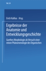 Image for Ergebnisse Der Anatomie Und Entwicklungsgeschichte: Goethes Morphologie Als Versuch Einer Reinen Phanomenologie Des Organischen