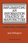 Image for Implementing an Information Strategy in Manufacture: A Practical Approach