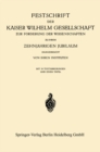 Image for Festschrift der Kaiser Wilhelm Gesellschaft ur Forderung der Wissenschaften u ihrem ehnjahrigen Jubilaum Dargebracht von ihren Instituten